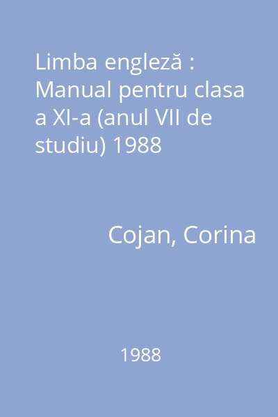 Limba engleză : Manual pentru clasa a XI-a (anul VII de studiu) 1988