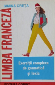 Limba franceză : exerciții complexe de gramatică și lexic