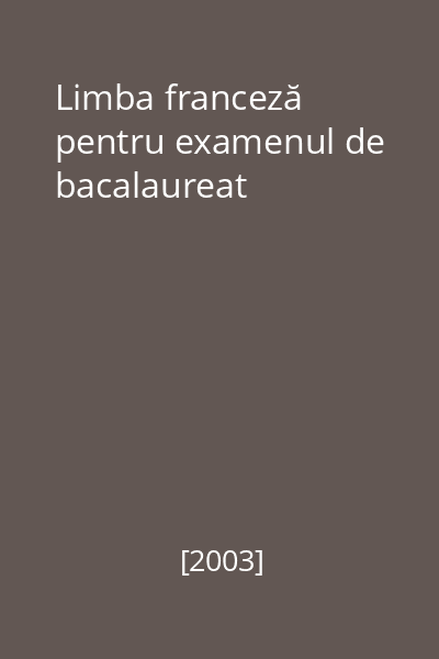 Limba franceză pentru examenul de bacalaureat