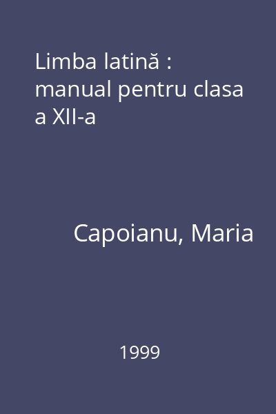 Limba latină : manual pentru clasa a XII-a