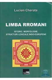 Limba rromani : istoric, morfologie, structuri lexicale indo-europene