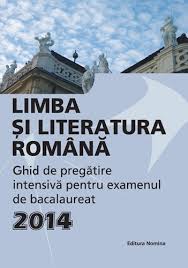 Limba şi literatura română : ghid de pregătire intensivă pentru examenul de bacalaureat