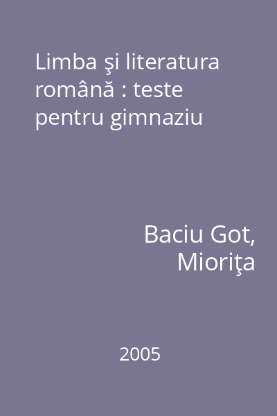Limba şi literatura română : teste pentru gimnaziu