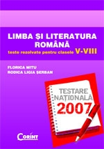 Limba şi literatura română : teste rezolvate pentru clasele V-VIII : [testare naţională 2007]