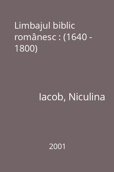 Limbajul biblic românesc : (1640 - 1800)