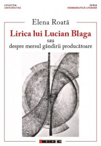 Lirica lui Lucian Blaga sau despre mersul gândirii producătoare