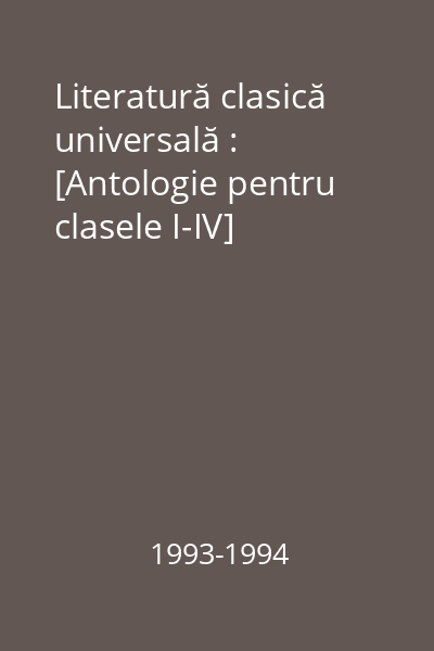 Literatură clasică universală : [Antologie pentru clasele I-IV]