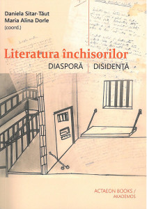 Literatura închisorilor : diasporă - disidenţă