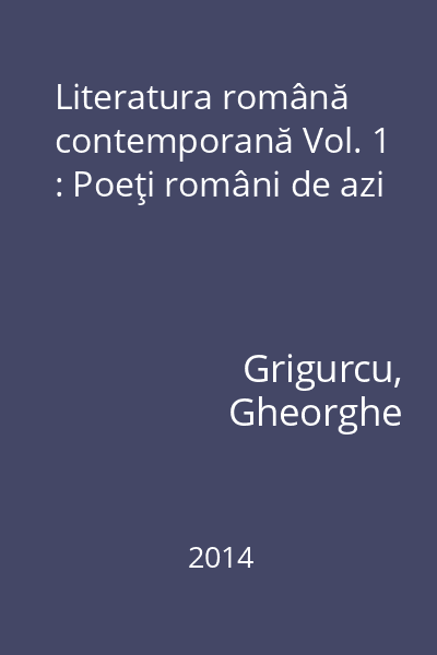 Literatura română contemporană Vol. 1 : Poeţi români de azi