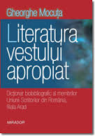 Literatura vestului apropiat : dicţionar biobibliografic al membrilor Uniunii Scriitorilor din România, filiala Arad