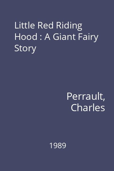Little Red Riding Hood : A Giant Fairy Story