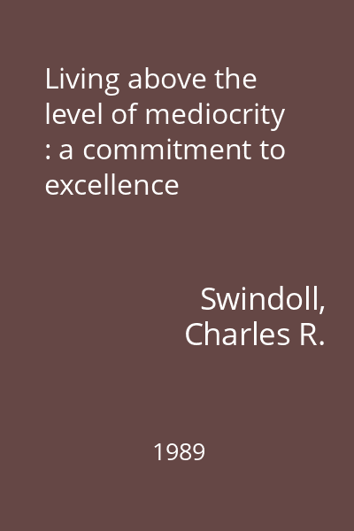 Living above the level of mediocrity : a commitment to excellence