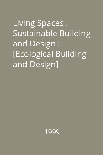 Living Spaces : Sustainable Building and Design : [Ecological Building and Design]