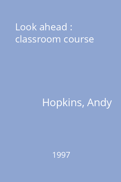 Look ahead : classroom course