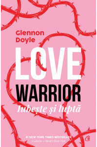 Love warrior : iubeşte şi luptă