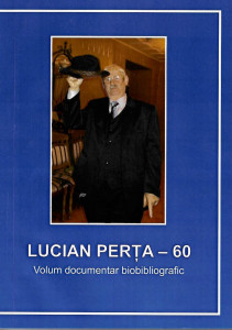 Lucian Perța - 60 : volum documentar biobibliografic