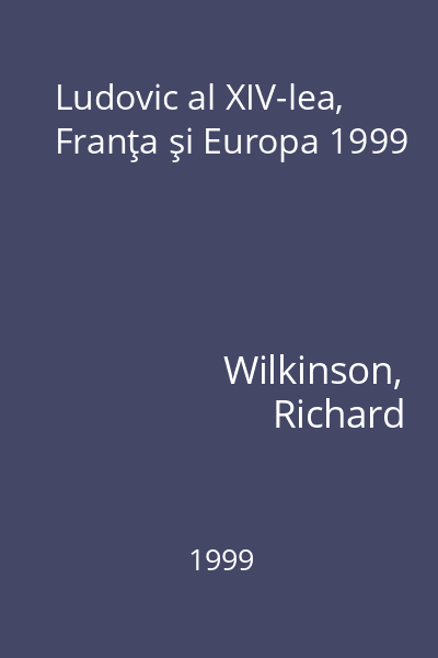 Ludovic al XIV-lea, Franţa şi Europa 1999