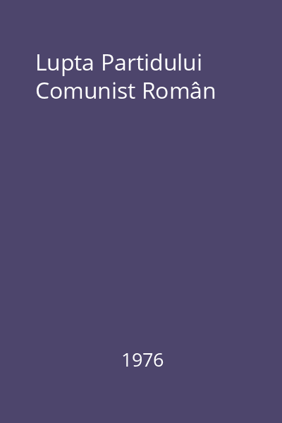 Lupta Partidului Comunist Român