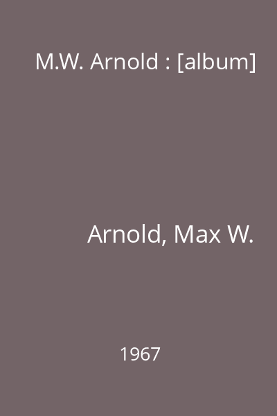 M.W. Arnold : [album]