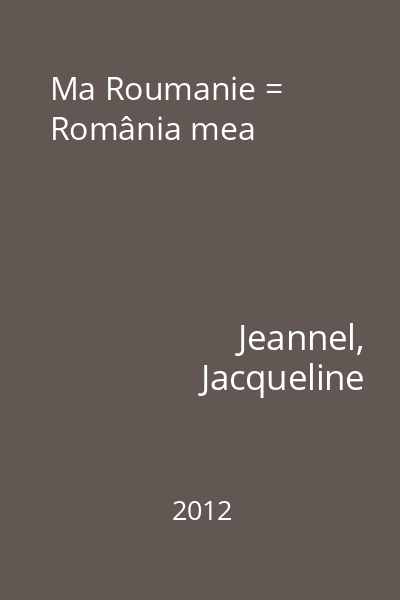 Ma Roumanie = România mea
