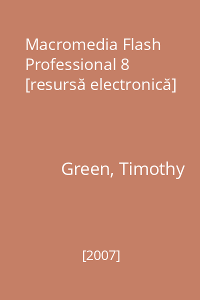 Macromedia Flash Professional 8 [resursă electronică]
