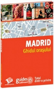 Madrid : ghidul oraşului