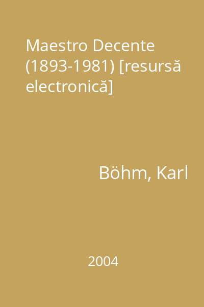 Maestro Decente (1893-1981) [resursă electronică]