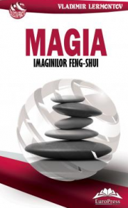 Magia imaginilor feng-shui : cursul minunilor