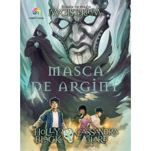 Magisterium : şcoala de magie Vol. 4 : Masca de argint