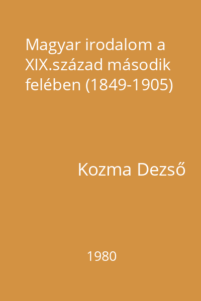 Magyar irodalom a XIX.század második felében (1849-1905)