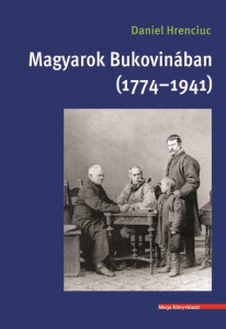 Magyarok Bukovinában : (1774-1941)