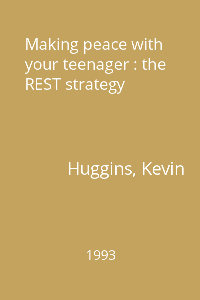 Making peace with your teenager : the REST strategy