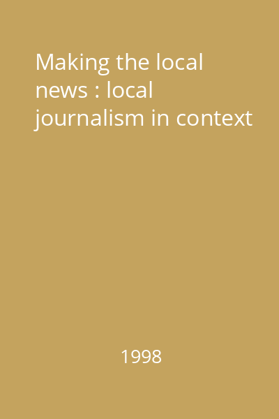 Making the local news : local journalism in context