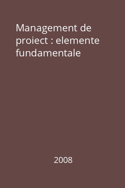 Management de proiect : elemente fundamentale