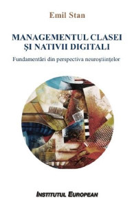 Managementul clasei şi nativii digitali : fundamentări din perspectiva neuroştiinţelor