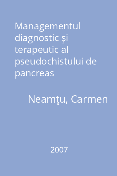 Managementul diagnostic şi terapeutic al pseudochistului de pancreas