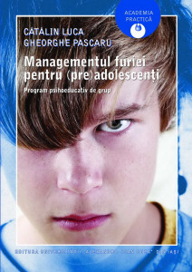 Managementul furiei pentru (pre)adolescenţi : program psihoeducativ de grup