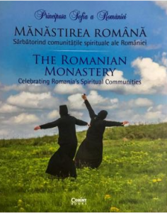 Mănăstirea română sărbătorind comunităţile spirituale ale României = The Romanian Monastery celebrating Romania's spiritual communities