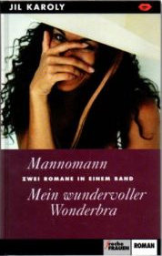 Mannomann ; Mein wundervoller Wonderbra : zwei Romane in einem Band