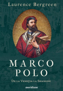 Marco Polo : de la Veneţia la Shangdu