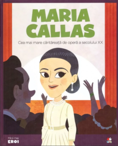 Maria Callas : cea mai mare cântăreaţă de operă a secolului XX