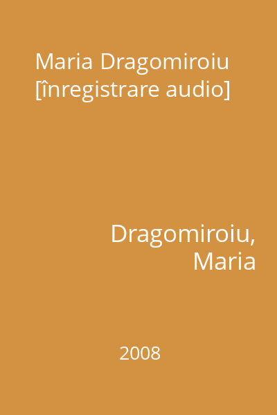 Maria Dragomiroiu [înregistrare audio]