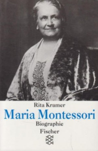 Maria Montessori : Leben und Werk einer großen Frau