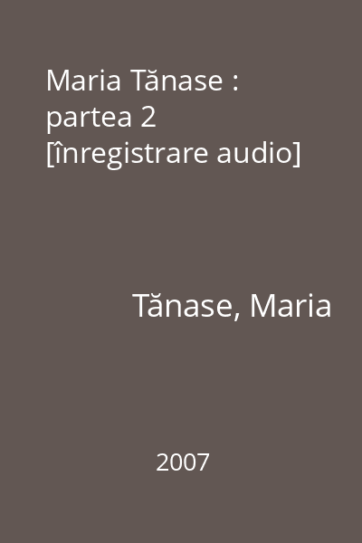 Maria Tănase : partea 2 [înregistrare audio]