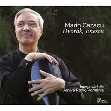 Marin Cazacu - Dvorak, Enescu : interpretări din Arhiva Radio România