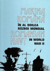 Marina Română în al Doilea Război Mondial = Romanian Navy in World War II