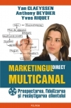 Marketingul direct multicanal : prospectarea, fidelizarea şi recâştigarea clientului
