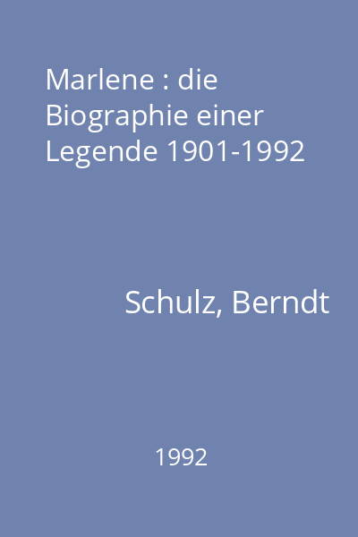 Marlene : die Biographie einer Legende 1901-1992