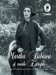 Martha Bibescu şi vocile Europei : corespondenţă şi dosar CNSAS