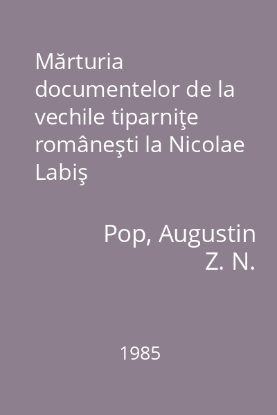 Mărturia documentelor de la vechile tiparniţe româneşti la Nicolae Labiş